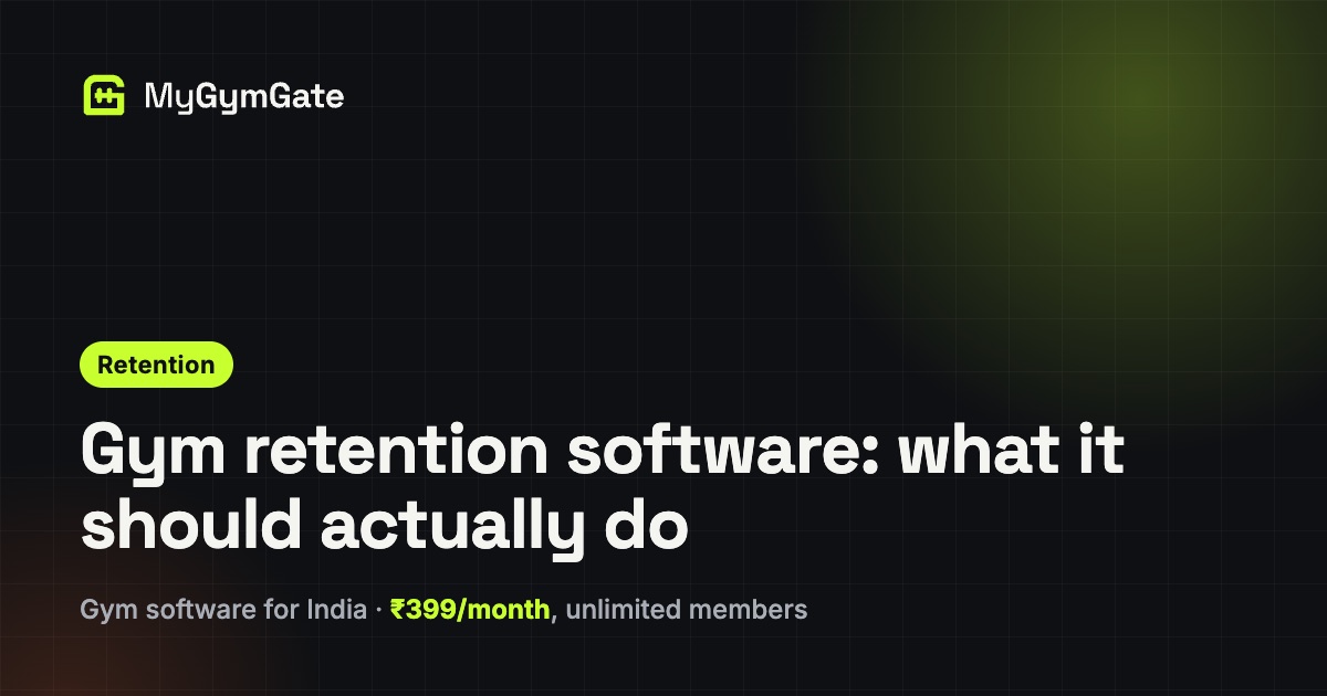 Gym Retention Software: What It Should Actually Do