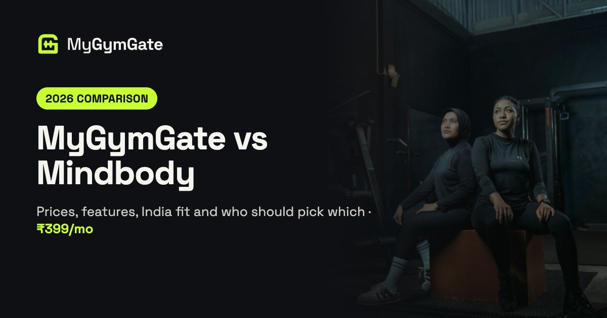 MyGymGate vs Mindbody (2026): Comparison for Indian Gyms